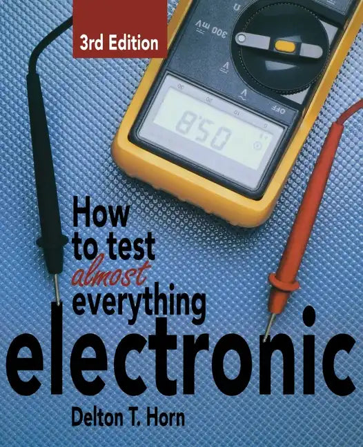 How to Test Almost Anything Electronic - Paperback