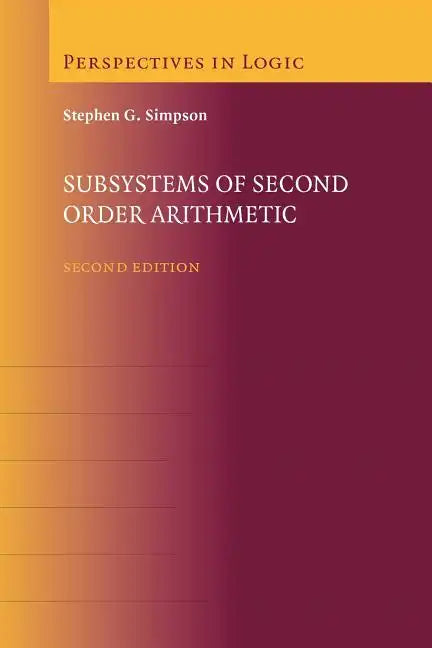 Subsystems of Second Order Arithmetic - Paperback