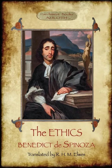 The Ethics: Translated by R. H. M. Elwes, with Commentary & Biography of Spinoza by J. Ratner (Aziloth Books). - Paperback