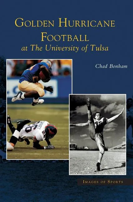 Golden Hurricane Football at the University of Tulsa - Hardcover