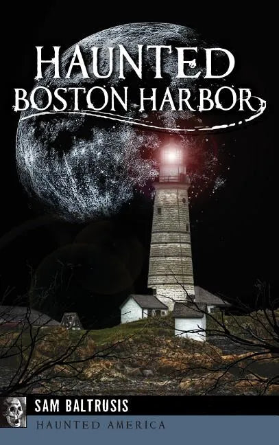 Haunted Boston Harbor - Hardcover