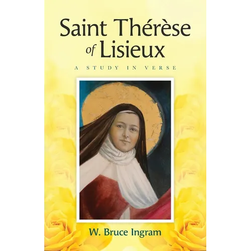 Saint Thérèse Of Lisieux: A Study In Verse - Paperback