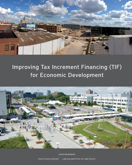 Improving Tax Increment Financing (Tif) for Economic Development - Paperback