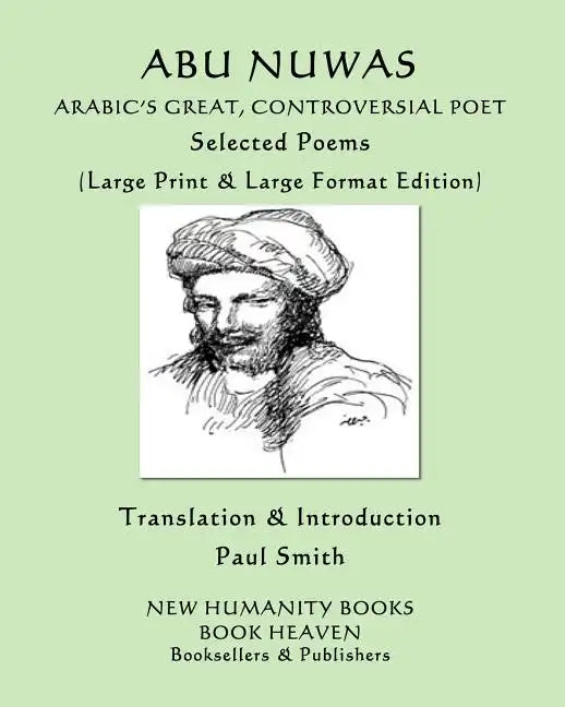 Abu Nuwas: ARABIC'S GREAT, CONTROVERSIAL POET Selected Poems: (Large Print & Large Format Edition) - Paperback