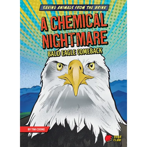 A Chemical Nightmare: Bald Eagle Comeback - Paperback