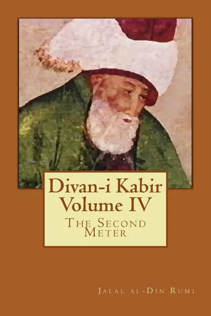 Divan-I Kabir, Volume IV: The Second Meter - Paperback
