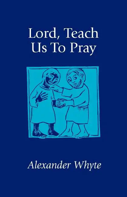 Lord, Teach Us to Pray: Sermons on Prayer - Paperback