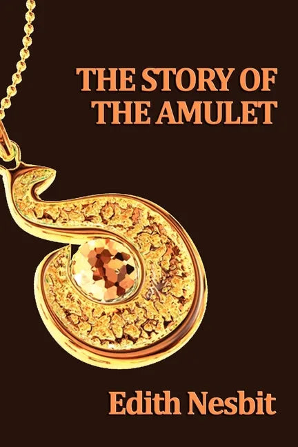 The Story of the Amulet - Paperback