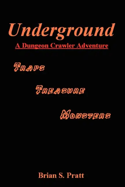 Underground: A Dungeon Crawler Adventure - Paperback
