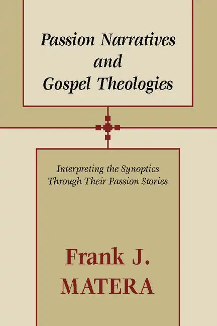 Passion Narratives and Gospel Theologies - Paperback