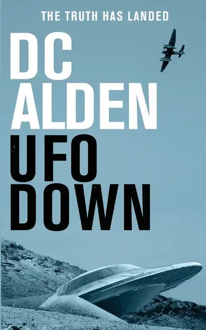 UFO Down: A Sci-Fi Mystery Thriller - Paperback