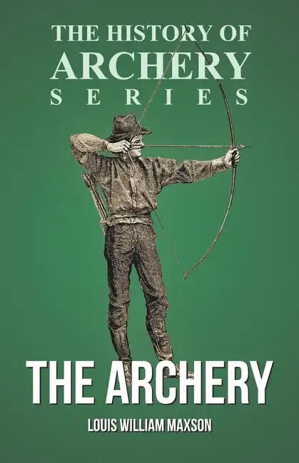 The Archery (History of Archery Series) - Paperback