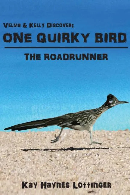 One Quirky Bird: The Roadrunner - Paperback