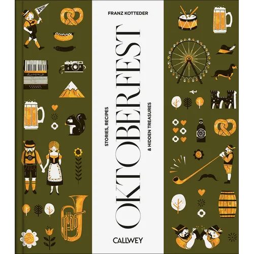 Be a Guest at the Oktoberfest: Stories, Recipes and Hidden Treasures - Hardcover