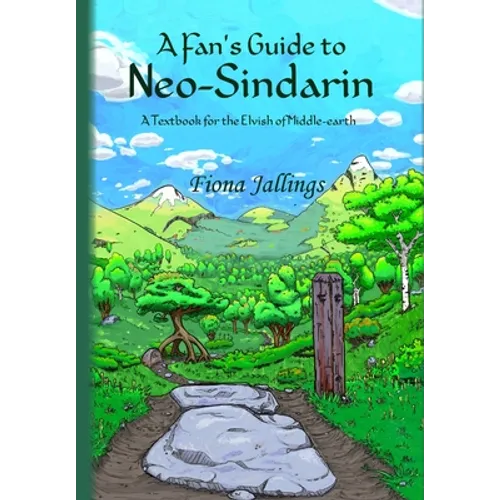 A Fan's Guide to Neo-Sindarin - A Textbook for the Elvish of Middle-earth - Hardcover