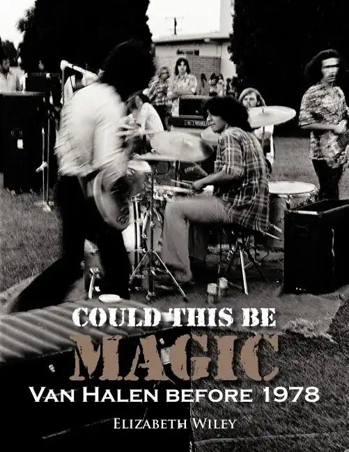 Could This Be Magic: Van Halen Before 1978 - Paperback