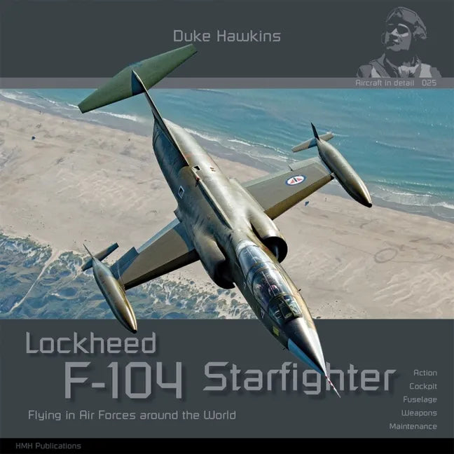 Lockheed F-104 G/J/S/AMA Starfighter: Aircraft in Detail - Paperback