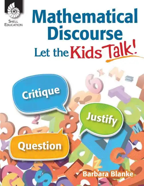 Mathematical Discourse: Let the Kids Talk! - Paperback