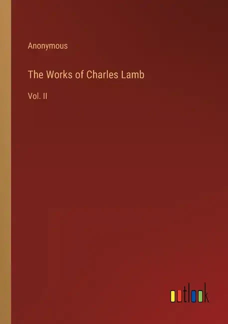 The Works of Charles Lamb: Vol. II - Paperback
