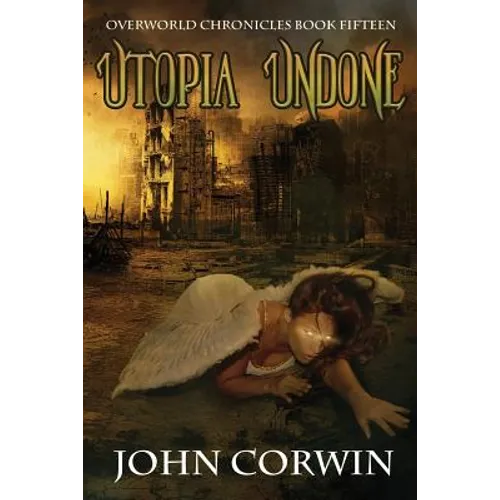 Utopia Undone: Overworld Chronicles Book Fifteen - Paperback