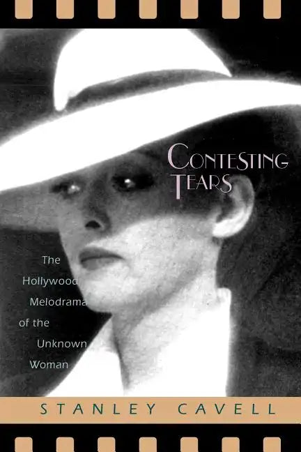 Contesting Tears: The Hollywood Melodrama of the Unknown Woman - Paperback