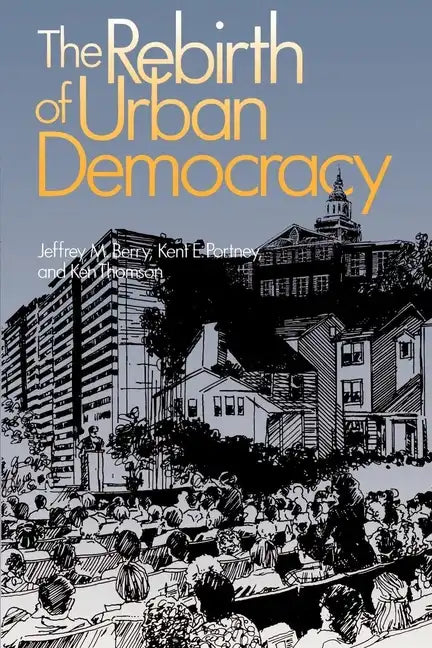 The Rebirth of Urban Democracy - Paperback