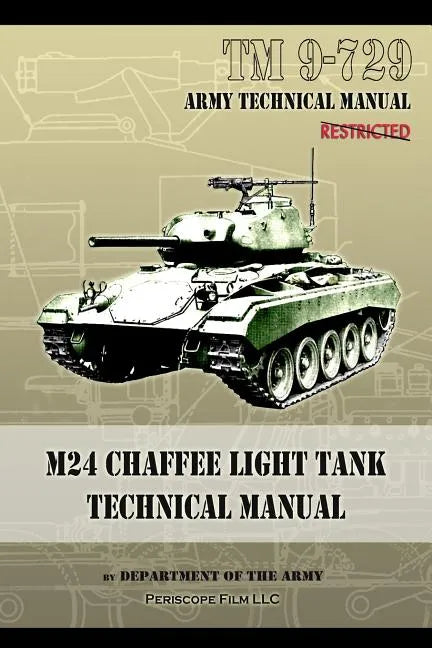 M24 Chaffee Light Tank Technical Manual: TM 9-729 - Paperback
