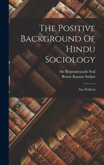 The Positive Background Of Hindu Sociology: Non-political - Hardcover