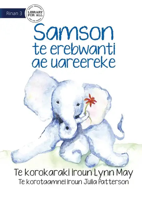 Samson the Baby Elephant - Samson te erebwanti ae uareereke (Te Kiribati) - Paperback