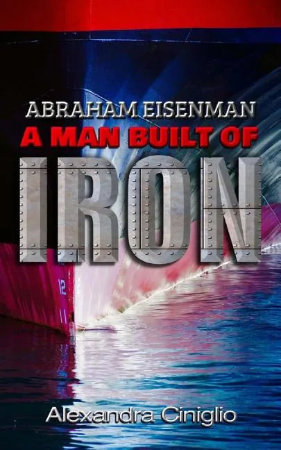 Abraham Eisenman: A Man Built of Iron - Paperback