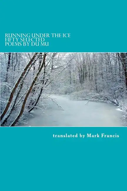Running Under the Ice: Fifty Selected Poems by Du Mu - Paperback