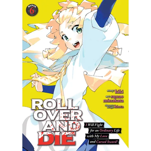Roll Over and Die: I Will Fight for an Ordinary Life with My Love and Cursed Sword! (Manga) Vol. 6 - Paperback