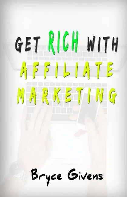 Get Rich With Affiliate Marketing - Paperback