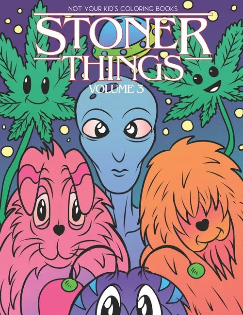 Stoner Things Volume 3: Stoner Coloring Book For Adults - Paperback