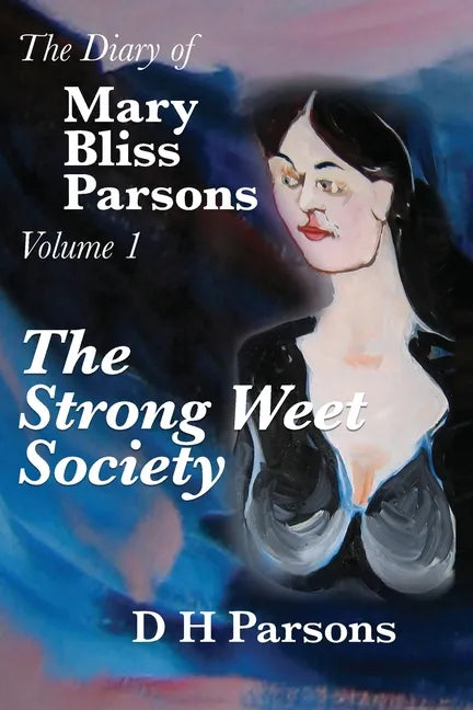 The Strong Weet Society: Volume One of the Diary of Mary Bliss Parsons - Paperback