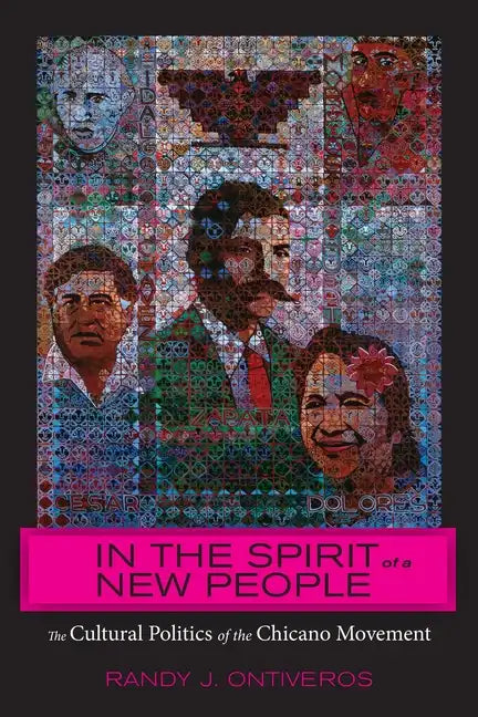 In the Spirit of a New People: The Cultural Politics of the Chicano Movement - Paperback