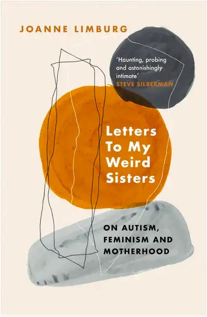 Letters to My Weird Sisters: On Autism and Feminism - Paperback
