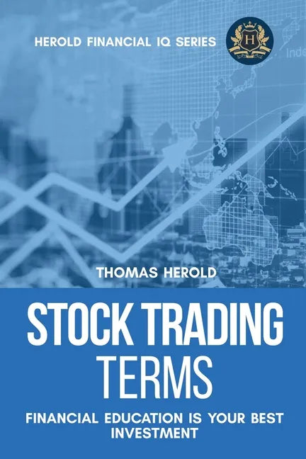 Stock Trading Terms - Financial Education Is Your Best Investment - Paperback