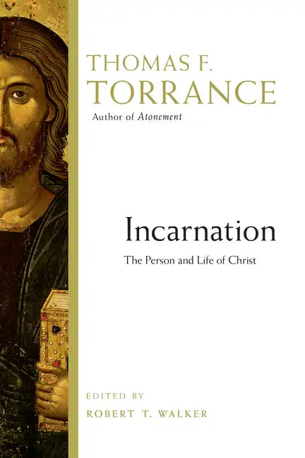 Incarnation: The Person and Life of Christ - Paperback