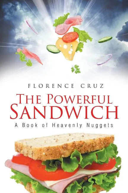 The Powerful Sandwich: A Book of Heavenly Nuggets - Paperback