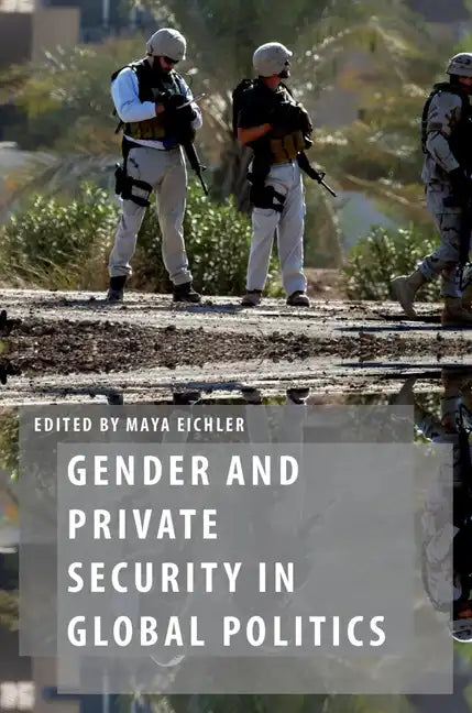 Gender and Private Security in Global Politics - Paperback