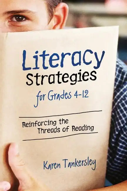 Literacy Strategies for Grades 4-12: Reinforcing the Threads of Reading - Paperback