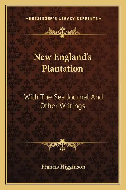 New England's Plantation: With the Sea Journal and Other Writings - Paperback