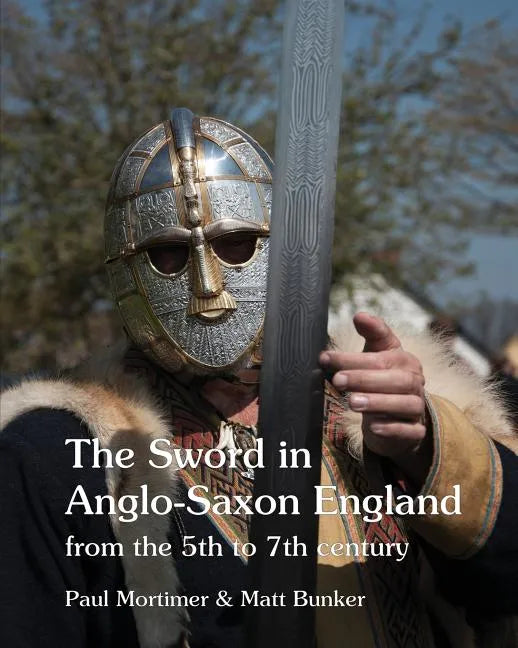 The Sword in Anglo-Saxon England: from the 5th to 7th century - Paperback