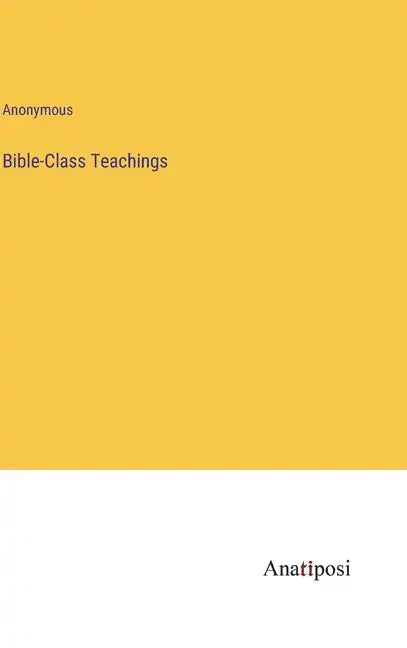 Bible-Class Teachings - Hardcover