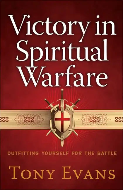 Victory in Spiritual Warfare: Outfitting Yourself for the Battle - Paperback