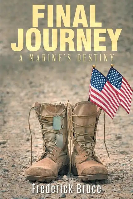 Final Journey: A Marine's Destiny - revised - Paperback