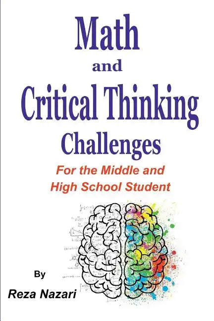 Math and Critical Thinking Challenges: For the Middle and High School Student - Paperback