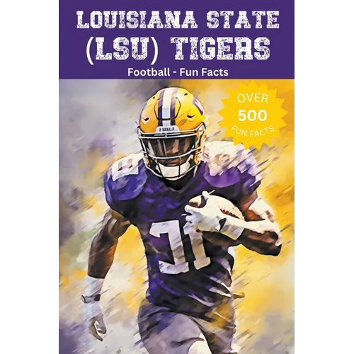 Louisiana State (LSU) Tigers Football Fun Facts - Paperback