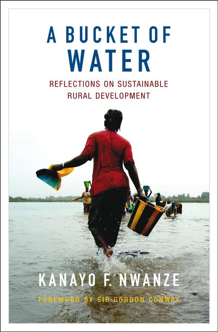 A Bucket of Water: Reflections on Sustainable Rural Development - Paperback